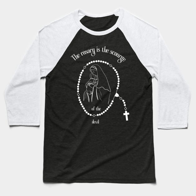 The rosary is the scourge of the devil..rosary quotes Baseball T-Shirt by Mr.Dom store